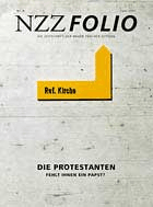 NZZ Folio: Die Protestanten